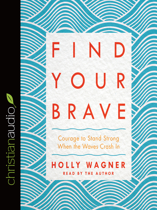 Title details for Find Your Brave by Holly Wagner - Wait list